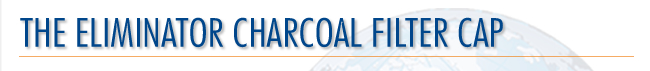 Miller Environmental Corp. Eliminator Charcoal Filter Cap